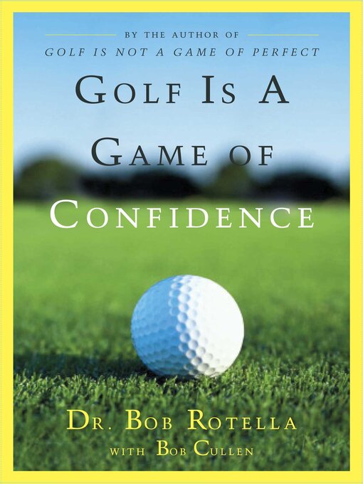 Title details for Golf Is a Game of Confidence by Bob Rotella - Available